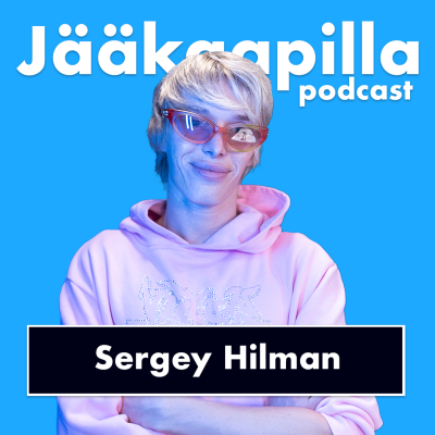 episode Sergey Hilman: Luksusta ja huoltoasemaruokaa artwork
