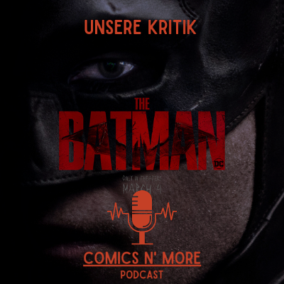 Spezial Folge - The Batman - Riddle me that, Riddle me this, The Batman is the hottest Shit Unsere Kritik