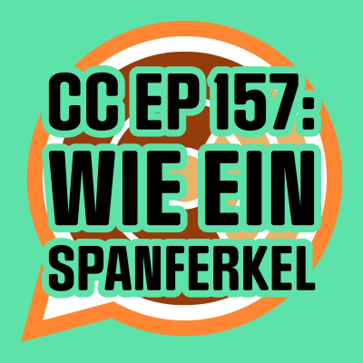 episode CC157: Wie ein Spanferkel artwork