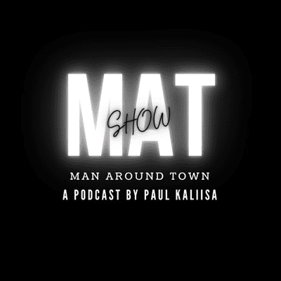 MAT Show (Man Around Town)