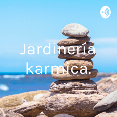 episode Jardinería karmica artwork