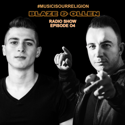episode Blaze & Ollen "Music Is Our Religion" Ep 04 / 2021 Nov artwork