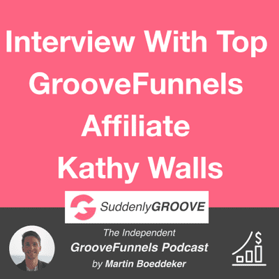 episode Interview With Top GrooveFunnels Affiliate Kathy Walls artwork