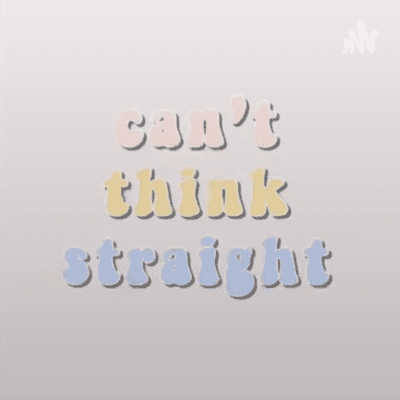 I Can't Think Straight!!!
