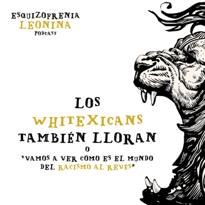 episode LOS WHITEXICANS TAMBIÉN LLORAN artwork