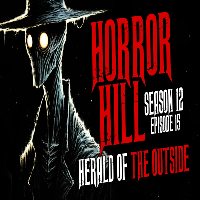 episode S12E15 - "Herald of the Outside" - Horror Hill artwork
