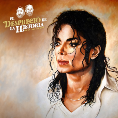 episode 238 - Michael Jackson | El Desprecio de la Historia artwork
