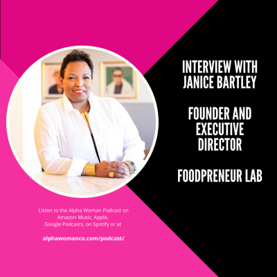 episode Janice Bartley, Supporting Diverse Food Entrepreneurs With Foodpreneur Lab artwork