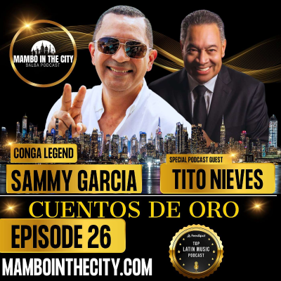 episode 🎶 Los Cuentos de Oro 🪘✨ | Sammy García & Tito Nieves Talk Conjunto Clásico, NYC Nights & RMM 🔥 artwork