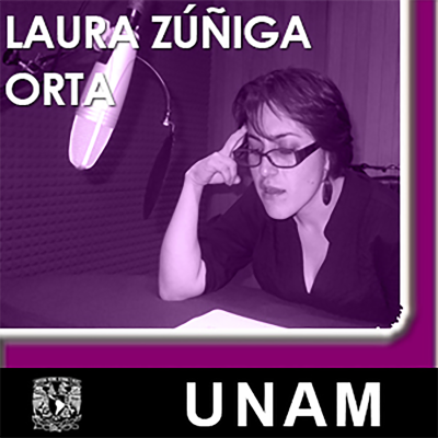 En voz de Laura Zúñiga Orta