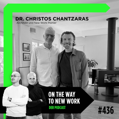 episode #436 Dr. Christos Chantzaras | Architekt und New Work Pionier artwork