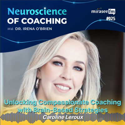 episode Unlocking Compassionate Coaching with Brain-Based Strategies (Caroline Leroux) artwork