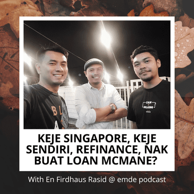 episode Sembang Hartanah - Dokumen Loan Rumah untuk yang Kerja Luar Negara, Kerja Sendiri, & Refinance artwork