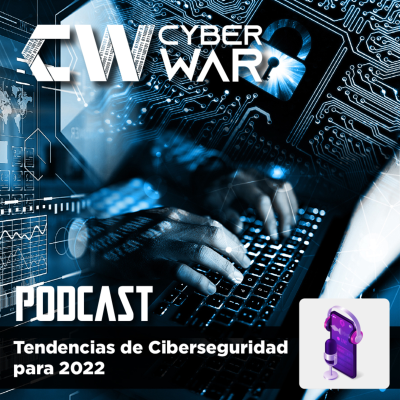 episode Tendencias de Ciberseguridad para el 2022 artwork