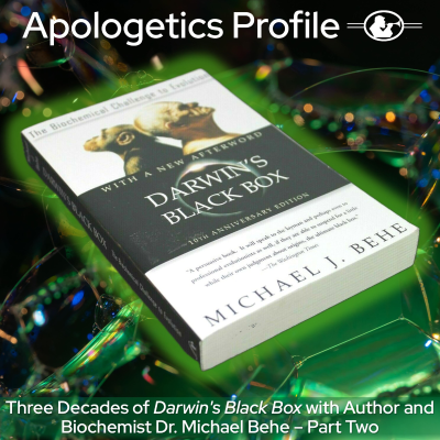 episode Episode 306: Three Decades of Darwin's Black Box with Dr. Michael Behe - Part Two artwork