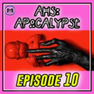 episode AHS: APOCALYPSE || EPISODE 10 "Apocalypse Then" // Recap Rewind // artwork