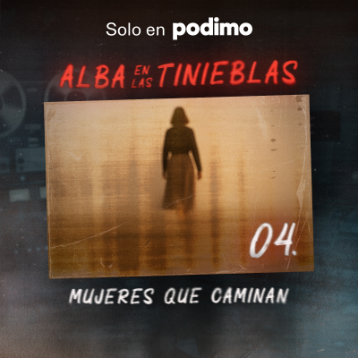 episode Capítulo 4: MUJERES QUE CAMINAN artwork
