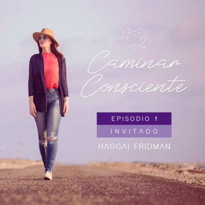 episode Episodio 1 Caminar Consciente con Haggai Fridman artwork