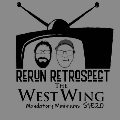 episode RR - The West Wing - Mandatory Minimums artwork