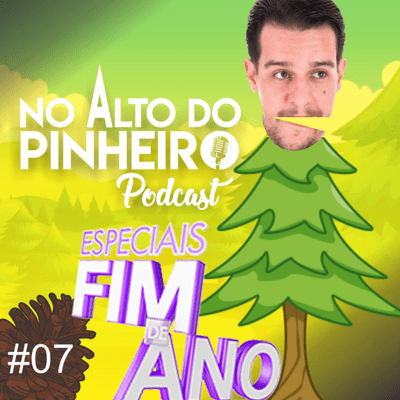 episode #7 - Especial Fim de Ano Novo (c/ Igor Guimarães & Jansen Serra) artwork