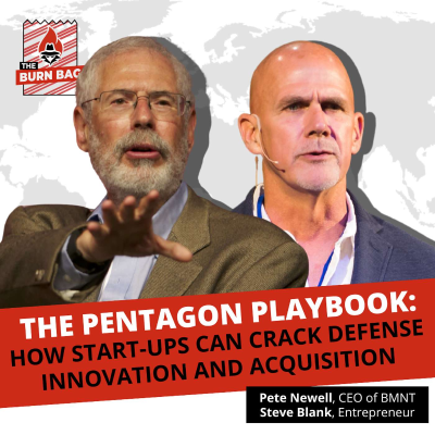 episode The Pentagon Playbook: Steve Blank and Pete Newell on How Start-Ups can Crack Defense Innovation and Acquisition artwork