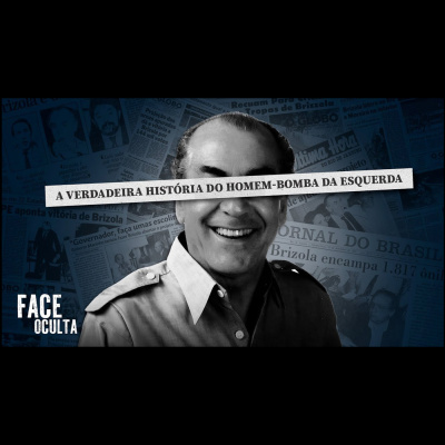 episode A FACE OCULTA DE LEONEL BRIZOLA artwork