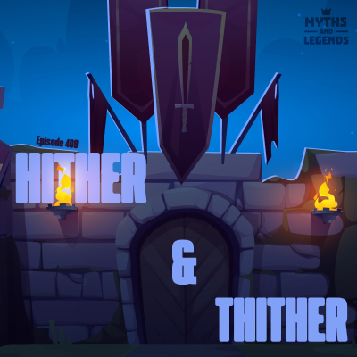episode 408: Knights of the Round Table: Hither and Thither artwork