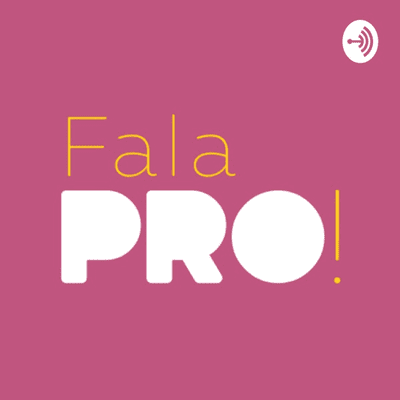 Coverbild der Sendung Fala PRO! O Podcast dos Profissionais Independentes