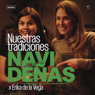 episode Nuestras tradiciones navideñas con Erika de la Vega | 235 artwork