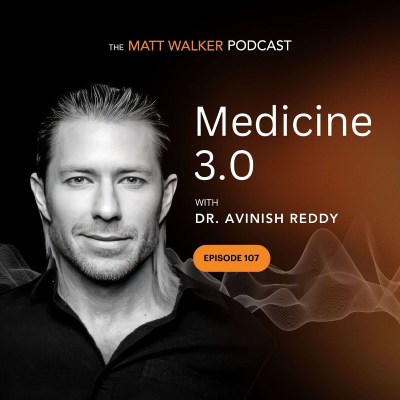 episode #107 - Medicine 3.0 with Dr. Avinish Reddy artwork