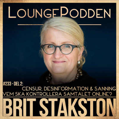episode #233 – Censur, desinformation & sanning: Vem kontrollerar samtalet online? | Brit Stakston – Del 2 artwork