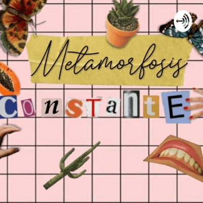 Metamorfosis Constante