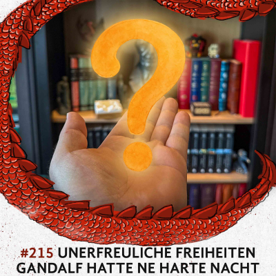 episode 215 Unerfreuliche Freiheiten: Gandalf hatte ne harte Nacht artwork