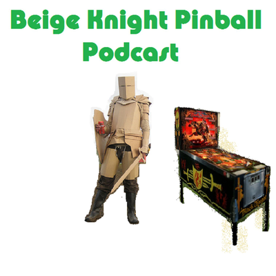 Beige Knight Pinball Podcast