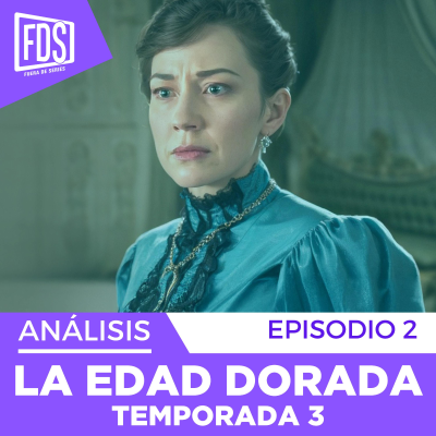 episode LA EDAD DORADA | Capítulo 2 - Temporada 3 | Detalles, secretos ocultos, teorías... artwork