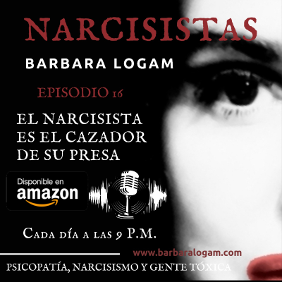 episode P1xEp.16. ¿Cómo el Narcisista Caza a su Presa?: El Narcisista es el Cazador de su Presa artwork
