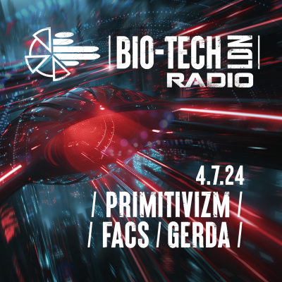 episode The BIO-TECH Radio Show – 04.07.24 – Primitivizm, Facs & Gerda (live vocals) artwork