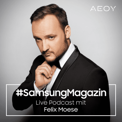 episode Samsung Magazin - der Live-Podcast mit Felix Moese artwork
