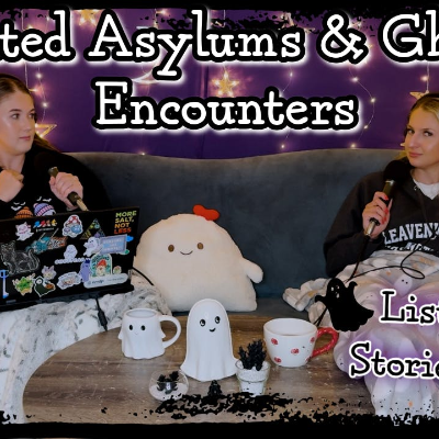 episode TRUE SCARY STORIES: Haunted Asylums & Ghostly Encounters || Ghosteas Tea Party #63 || Paranormal Podcast artwork