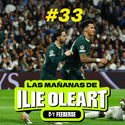 episode El Manchester city gana al Real Madrid y resto de la jornada de champions II Las Mañanas de Ilie #33 artwork
