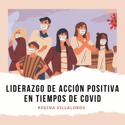 episode Liderazgo de Acción Positiva en tiempos de COVID artwork