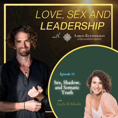 episode Sex, Shadow & Somatic Truth with Layla El Khadri EP 53 artwork