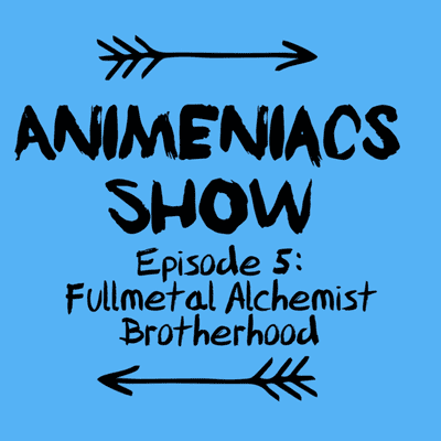 episode Episode 5: Fullmetal Alchemist Brotherhood artwork