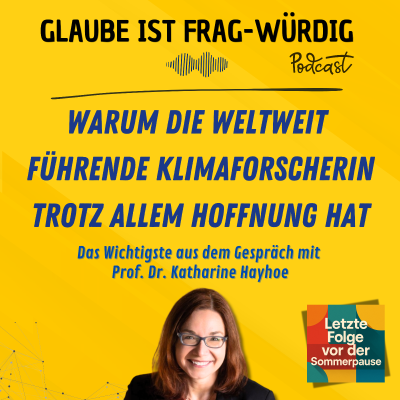 episode Warum die weltweit führende Klimaforscherin trotz allem Hoffnung hat - Das Wichtigste aus dem Gespräch mit Prof. Dr. Katharine Hayhoe (Texas Tech University) artwork