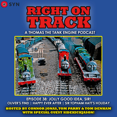 episode Right On Track: Episode 38 - Jolly Good Idea, Sir! artwork