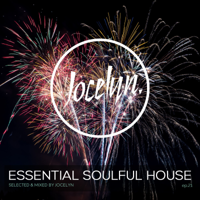 episode ESSENTIAL SOULFUL HOUSE - Ep.21 By Jocelyn (Happy New Year) artwork