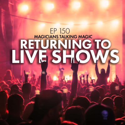 episode 6 Essential Tips for Magicians Returning to Live Magic Shows artwork