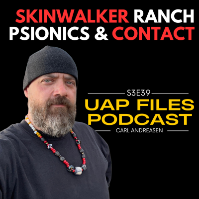 episode Carl Crusher on Psionic's, Skinwalker Ranch & Contact: What’s Really Going On? UAP Files Podcast S3E39 artwork