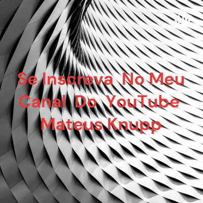 Se Inscreva No Meu Canal Do YouTube Mateus Knupp
