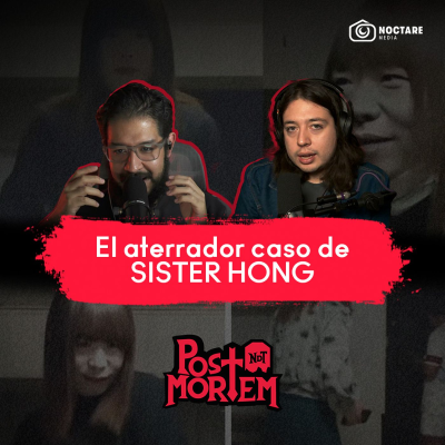 episode POSTMORTEM: El Oscuro Caso de SISTER HONG - Julio 2025 artwork
